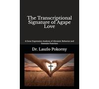 The Transcriptional Signature of Agape Love: A Gene Expression Analysis of Altruistic Behavior and Immune Function