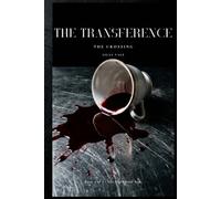 The Transference: The Crossing