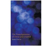 The Transfiguration Of Christ And Creation