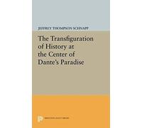 The Transfiguration Of History At The Center Of Dante's Paradise