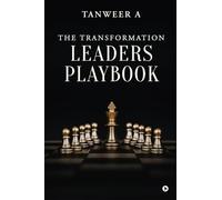 The Transformation Leaders Playbook: A Guide to ITSM, Continual Improvement, Lean Six Sigma, and Leading Real Change Volume I