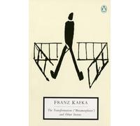 The Transformation (Metamorphosis) and Other Short Stories: Works Published in Kafka's Lifetime
