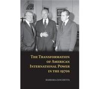 The Transformation of American International Power in the 1970s - Barbara Zanchetta - Cambridge University Press - Livre en Anglais - Paperback Barbara ZanchettaBarbara Zanchetta (Auteur)