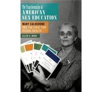 The Transformation of American Sex Education by Ellen S. More Ellen S. More (Auteur)