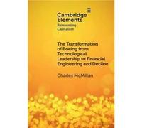 The Transformation of Boeing from Technological Leadership to Financial Engineering and Decline - McMillan Charles Schulich School of Business York Univer McMillan Charles Schulich School of Business