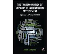 The Transformation of Capacity in International Development by Avideh K. Mayville Avideh K. Mayville (Auteur)