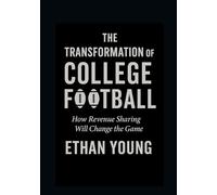 The Transformation of College Football: How Revenue Sharing Will Change the Game
