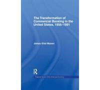 The Transformation Of Commercial Banking In The United States, 1956-1991
