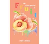 The Transformation of Fruit