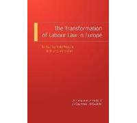 The Transformation Of Labour Law In Europe