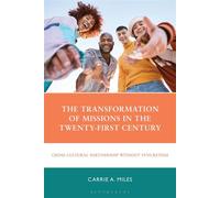 The Transformation of Missions in the Twenty-First Century Cross-Cultural Partnership without Syncretism - Carrie A. Miles - Bloomsbury Academic - ebook (ePub) - Livre