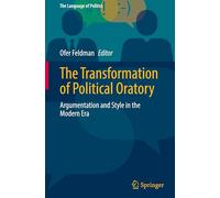 La transformation de l'oratoire politique : argumentation et style à l'ère moderne