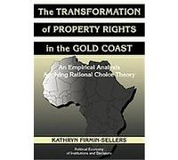 The Transformation of Property Rights in the Gold Coast, Political Economy of Institutions and Decisions Kathryn Firmin-Sellers (Auteur)