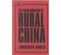 The Transformation of Rural China, Asia and the Pacific (Armonk, N.Y.). Jonathan Unger (Auteur)