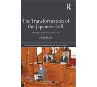 The Transformation of the Japanese Left by Sarah Hyde Sarah Hyde (Auteur)