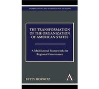 The Transformation of the Organization of American States by Betty Horwitz Betty Horwitz (Auteur)