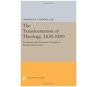 The Transformation Of Theology, 1830-1890