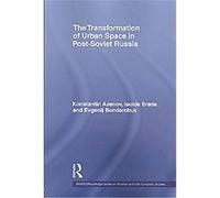 The Transformation of Urban Space in Post-Soviet Russia, BASEES/Routledge Series on Russian and East European Studies Evgenij Bondarchuk, Isolde Brade (Auteur)