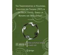 The Transformation Of Vocational Education And Training (Vet) In The Baltic States - Survey Of Reforms And Developments