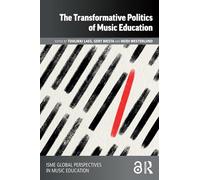The Transformative Politics of Music Education