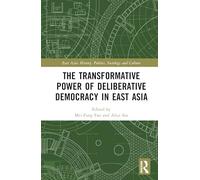 The Transformative Power of Deliberative Democracy in East Asia