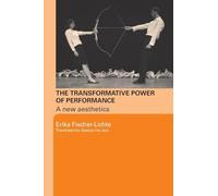 The Transformative Power of Performance: A New Aesthetics