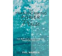 The Transforming Power Of Praise