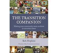 The Transition Companion: Making Your Community More Resilient in Uncertain Times