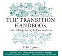 The Transition Handbook: From Oil Dependency to Local Resilience