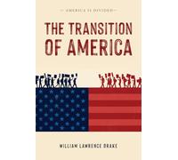 The Transition of America: America is Divided