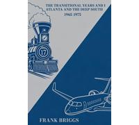 The Transition Years and I: Atlanta and the Deep South 1965-1975