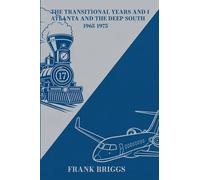 The Transitional Years and I: Atlanta and the Deep South 1965-1975