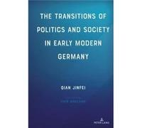 The Transitions of Politics and Society in Early Modern Germany