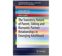 The Transitory Nature Of Parent, Sibling And Romantic Partner Relationships In Emerging Adulthood