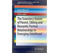The Transitory Nature Of Parent, Sibling And Romantic Partner Relationships In Emerging Adulthood