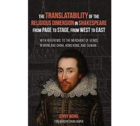 The Translatability Of The Religious Dimension In Shakespeare From Page To Stage, From West To East