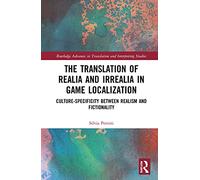 The Translation of Realia and Irrealia in Game Localization