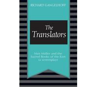 The Translators: Max Müller and the Sacred Books of the East (a screenplay)