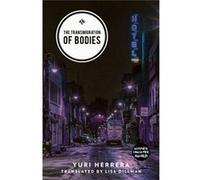 The Transmigration Of Bodies (Paperback) Yuri Herrera, Lisa Dillman (Auteur)