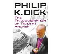 The Transmigration Of Timothy Archer (Paperback) Philip K Dick, (Auteur)