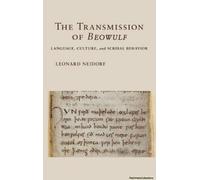 The Transmission Of "Beowulf": Language, Culture, And Scribal Behavior