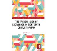 The Transmission of Knowledge in Eighteenth-Century Britain