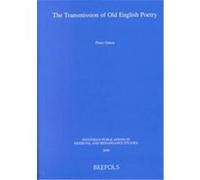 The Transmission of Old English Poetry, Westfield Publications in Medieval and Renaissance Studies, 12 Peter Orton (Auteur)