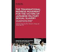 The Transnational Redress Movement For The Victims Of Japanese Military Sexual Slavery