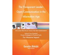 The Transparent Leader: Open Communication in the Information Age