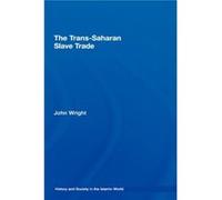 The TransSaharan Slave Trade by John Wright John Wright (Auteur)