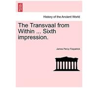 The Transvaal From Within ... Sixth Impression.