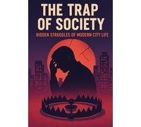 The Trap of Society: Hidden Struggles of Modern City Life