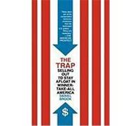 The Trap: Selling Out to Stay Afloat in Winner-Take-All America Brook, Daniel (Auteur)