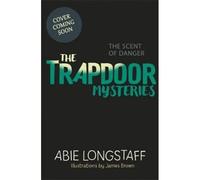 The Trapdoor Mysteries: The Scent Of Danger